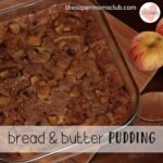 Bread and Butter Pudding - Easy Easter Pudding - thesupermomsclub.com